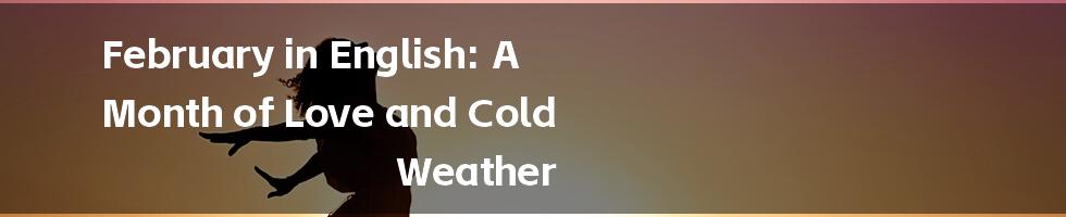 February in English: A Month of Love and Cold Weather